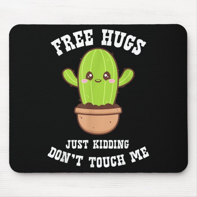 Hugs Just Kidding Don't Touch Me Funny Cactus  Mouse Pad (Front)