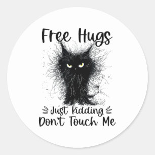 Hugs just kidding don't touch me funny cat mom classic round sticker