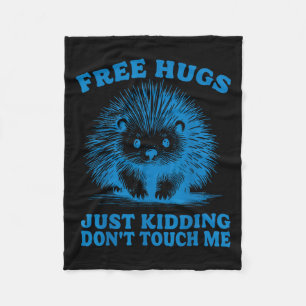 Hugs Just Kidding Don't Touch Me Hedgehog Funny Sa Fleece Blanket
