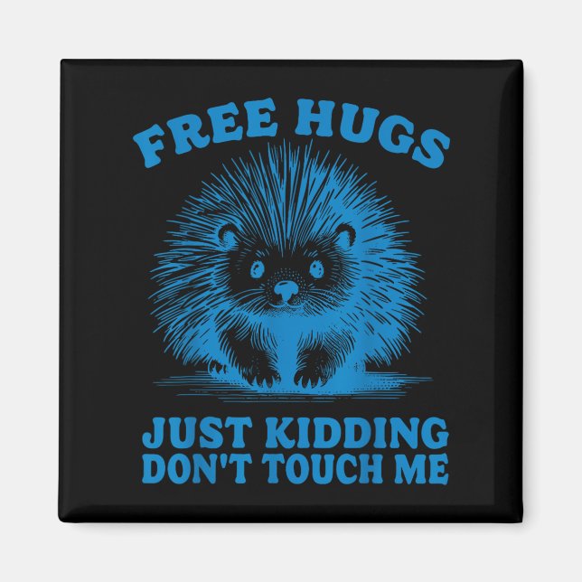 Hugs Just Kidding Don't Touch Me Hedgehog Funny Sa Magnet (Front)