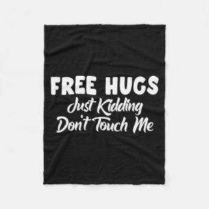 Hugs Just Kidding Don't Touch Me Long Sleeve  Fleece Blanket