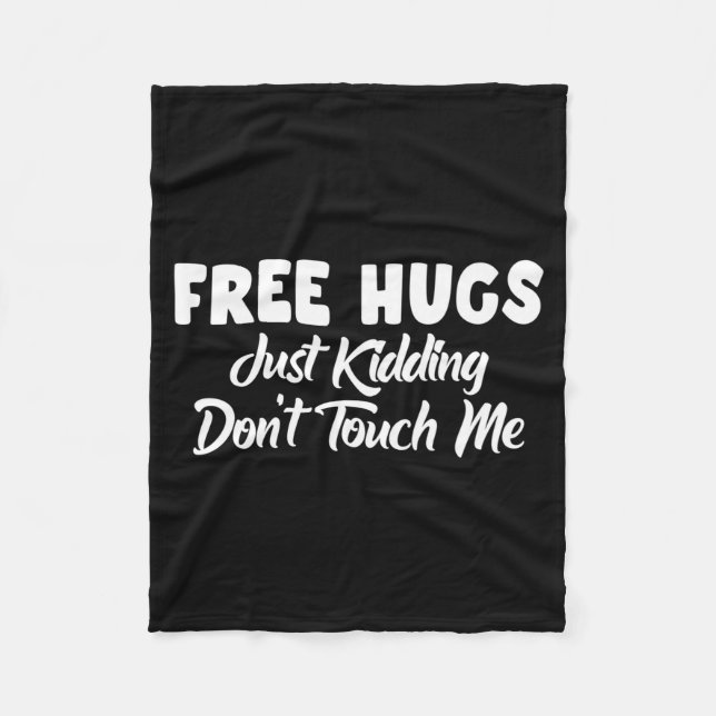 Hugs Just Kidding Don't Touch Me Long Sleeve  Fleece Blanket (Front)