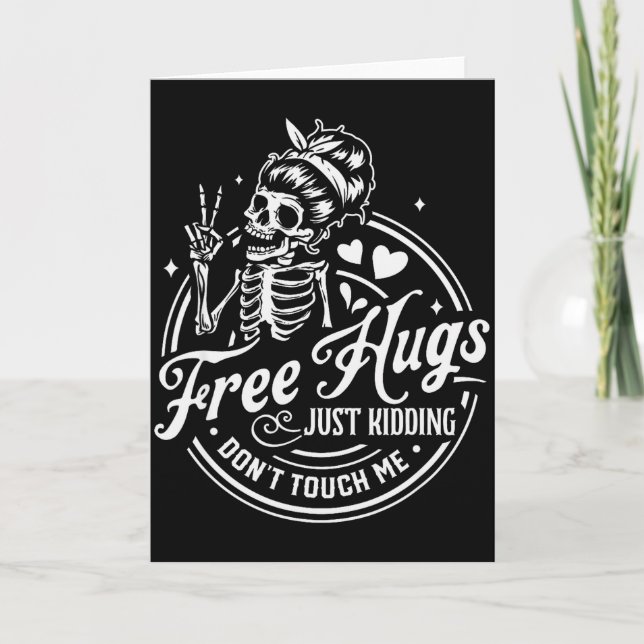 Hugs Just Kidding Don't Touch Me Skeleton  Card (Front)