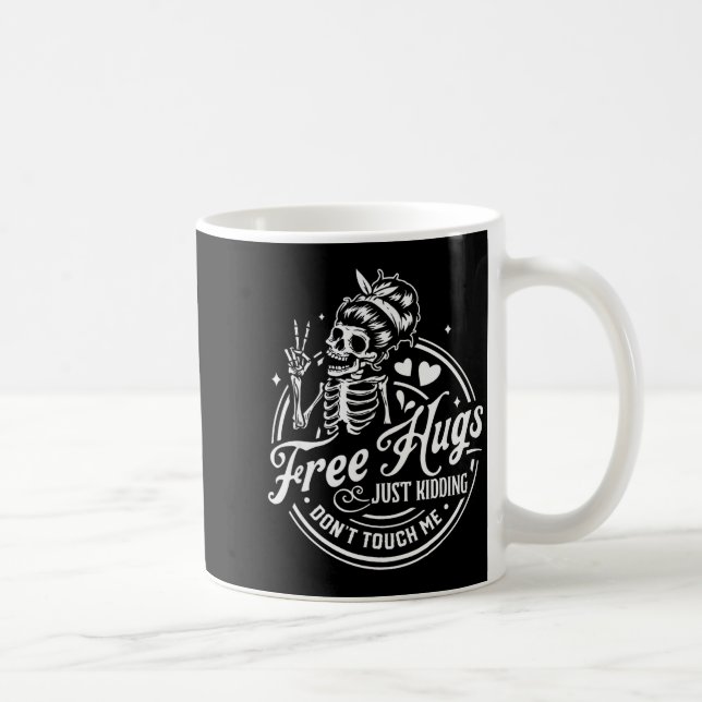 Hugs Just Kidding Don't Touch Me Skeleton  Coffee Mug (Right)