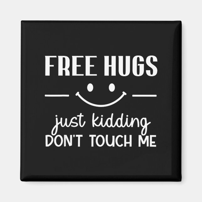 Hugs Just Kidding Don't Touch Me Smile Icon  Magnet (Front)