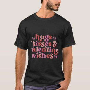 Hugs Kisses And Valentine Wishes Funny Valentine's T-Shirt