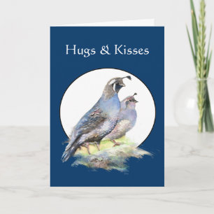 Hugs & Kisses from one who misses you Quail Card
