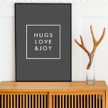 Hugs Love and Joy Stylish Christmas Charcoal Grey Poster<br><div class="desc">Simple, stylish, trendy holiday poster wall art with modern minimal typography quote "Hugs Love & Joy" in white with a clean simple white border. The greeting can be easily customised for a personal touch. A bold, minimalist and contemporary christmas design with charcoal grey feature colour to stand out from the...</div>