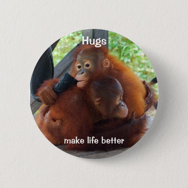 Hugs Make Life Better 6 Cm Round Badge (Front)