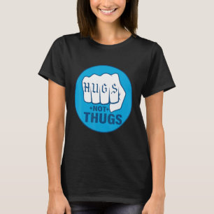 Hugs Not Thugs Gangsta Hispanic Latino California T-Shirt