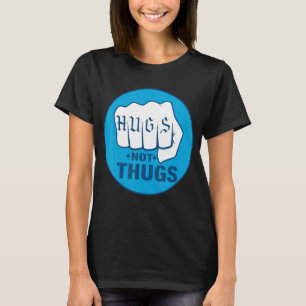 Hugs Not Thugs Gangsta Hispanic Latino California T-Shirt