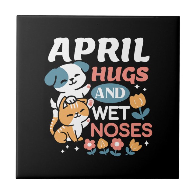 Hugs, Wet Noses, and Spring Vibes – Playful Pet Ceramic Tile (Front)
