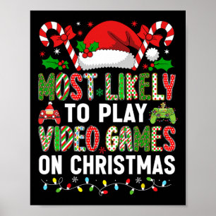 Hugvyn Christmas Most Likely To Play Video Games G Poster