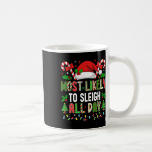 Hugvyn Christmas Most Likely To Sleigh All Day Mat Coffee Mug
