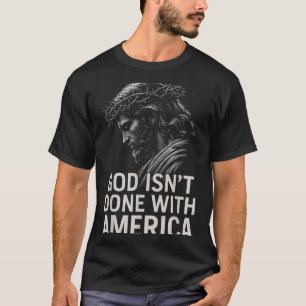 Hugvyn God Isn’t Done With America Christian Faith T-Shirt