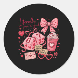Hugvyn Literally Just A Girl Valentine Dice 6 7 Bo Classic Round Sticker