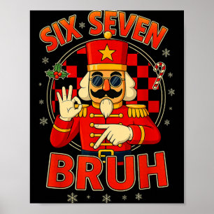 Hugvyn Six Seven Bruh Nutcracker Christmas 67 Meme Poster