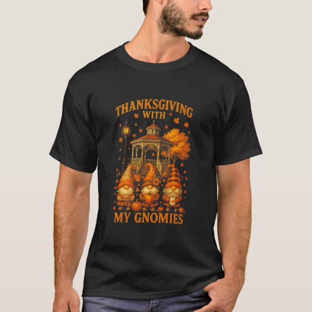 Hugvyn Thanksgiving With My Gnomies Fall Autumn Gn T-Shirt (Front)