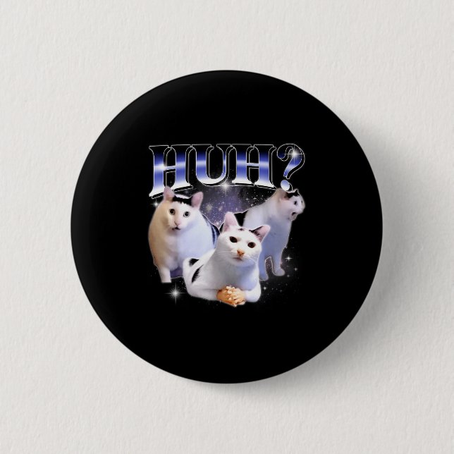 Huh Funny Dank Cat Stud Oddly Bootleg Specific Dan 6 Cm Round Badge (Front)