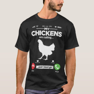 Hühnerbauer Is Calling I Must Go Bauer Hobby Chick T-Shirt