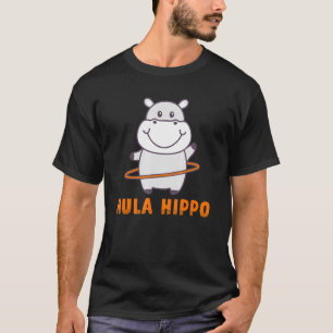 Hula Hippo Hoop Makes Sport Dancing Hippopotamus T-Shirt