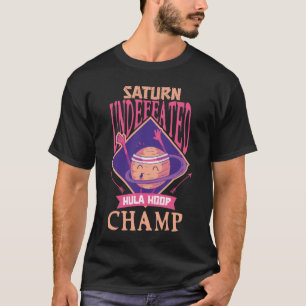 Hula Hoop Champ Saturn  Solar System Planets  Astr T-Shirt