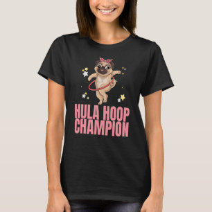 Hula Hoop Champion Dance Workout Exercise Hooper D T-Shirt