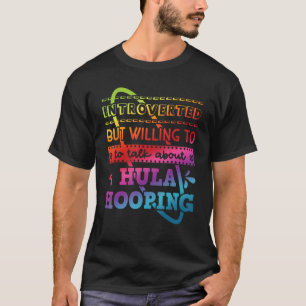 Hula Hoop Dancer Trainer Hooping Gymnastic Introve T-Shirt
