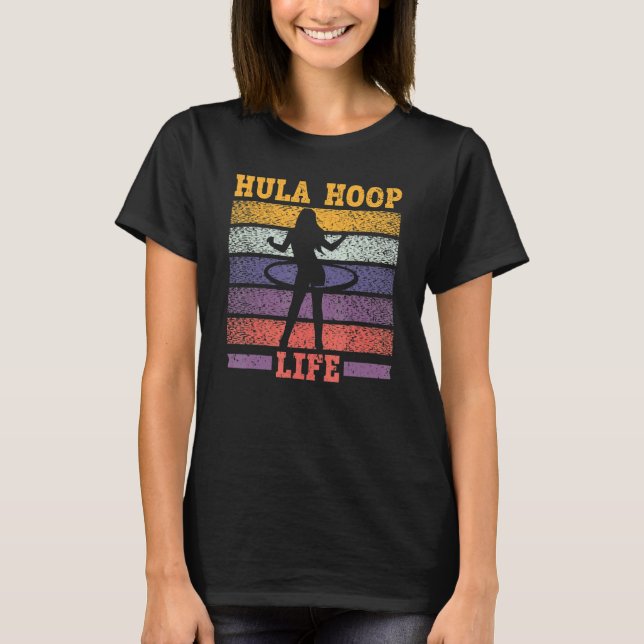 Hula Hooper Hooping Workout Exercise Hula Hoop Dan T-Shirt (Front)