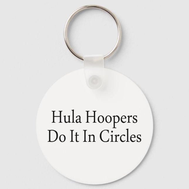 Hula Hoopers Do It In Circles Key Ring (Front)