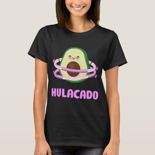 Hulacado Hullern Avodcado Hula Hoop for Women and  T-Shirt (Front)