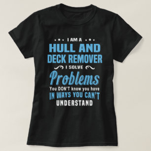 Hull And Deck Remover T-Shirt