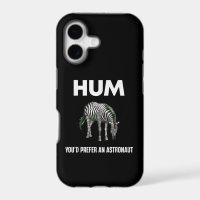 Hum You'd Prefer An Adtronaut Funny Zebra