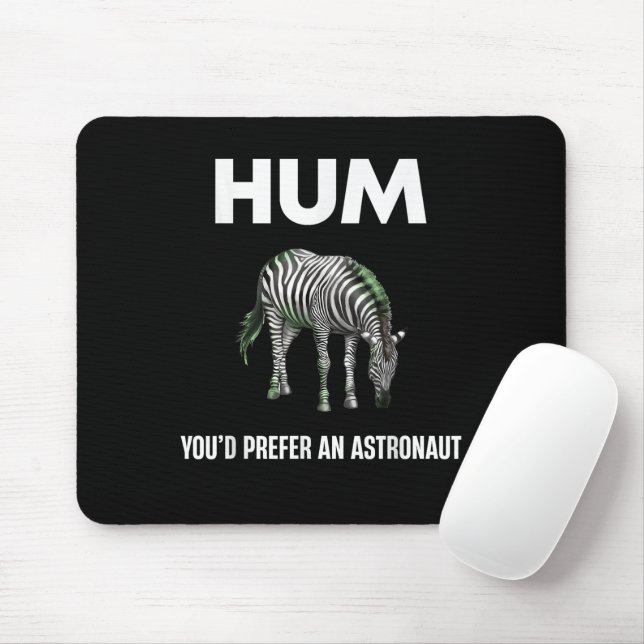 Hum You'd Prefer An Adtronaut Funny Zebra Mouse Pad (With Mouse)