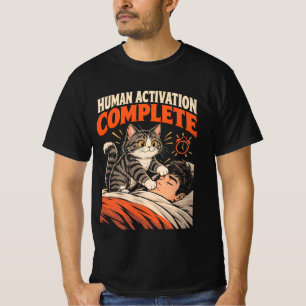 Human Activation Complete Funny Cat Wake Up T-Shirt