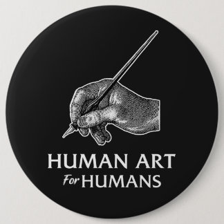Human Art For Humans 6 Cm Round Badge