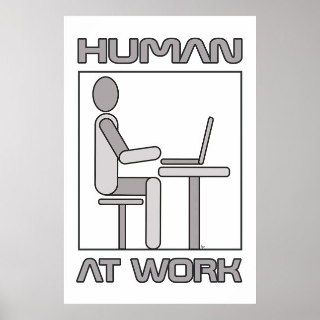 Human At Work 18 x 24 Poster Print (Front)