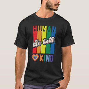 Human   Be Kind   Rainbow   LGBTQ T-Shirt