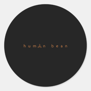Human Bean Coffee, Funny, Dad Joke Merch Classic Round Sticker