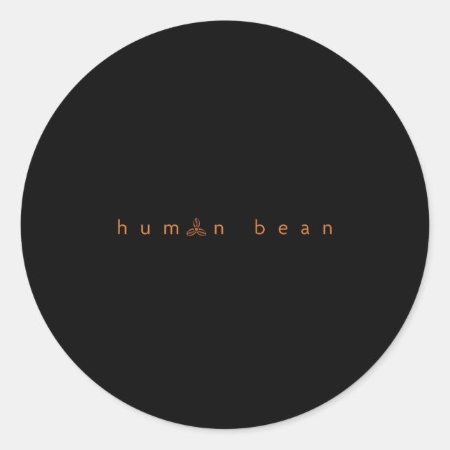 Human Bean Coffee, Funny, Dad Joke Merch  Classic Round Sticker (Front)