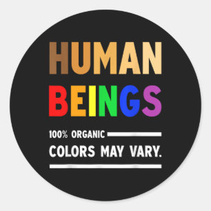 Human Being 100% Organic Colours May Vary Lgbt  Classic Round Sticker