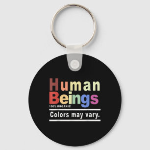 Human Being 100% Organic Colours May Vary Lgbt Key Ring