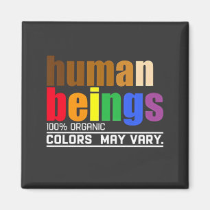 Human Being 100% Organic Colours May Vary LGBT Magnet