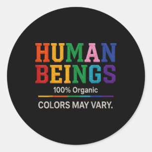 Human Being 100% Organic Colours May Vary Lgbt Pri Classic Round Sticker
