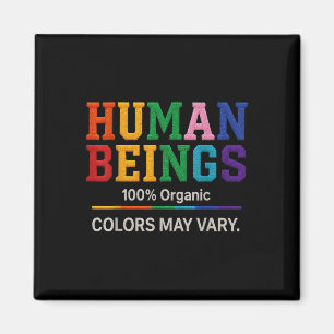 Human Being 100% Organic Colours May Vary Lgbt Pri Magnet