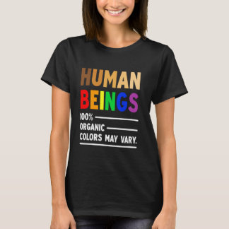 Human Being 100 Organic Colours May Vary LGBT T-Shirt