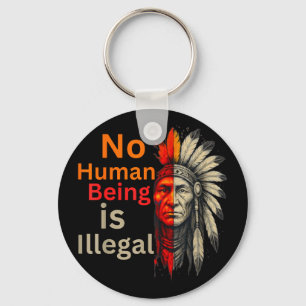 Human being is illegal native americans vintage key ring