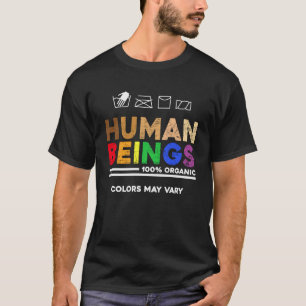 Human Beings Colours May Vary Equality Pride Anti T-Shirt