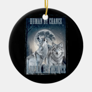 Human By Chance Alpha By Choice Alpha Three Wolves Ceramic Ornament