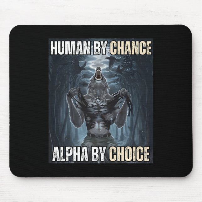 Human By Chance Alpha By Choice Cool Funny Alpha W Mouse Pad (Front)